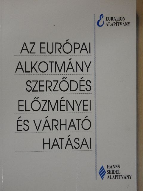 Györkös Péter - Az Európai Alkotmány Szerződés előzményei és várható hatásai [antikvár]