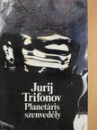 Jurij Trifonov - Planetáris szenvedély [antikvár]