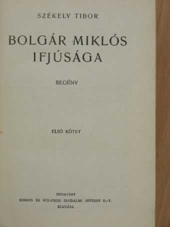 Székely Tibor - Bolgár Miklós ifjúsága I-II. [antikvár]