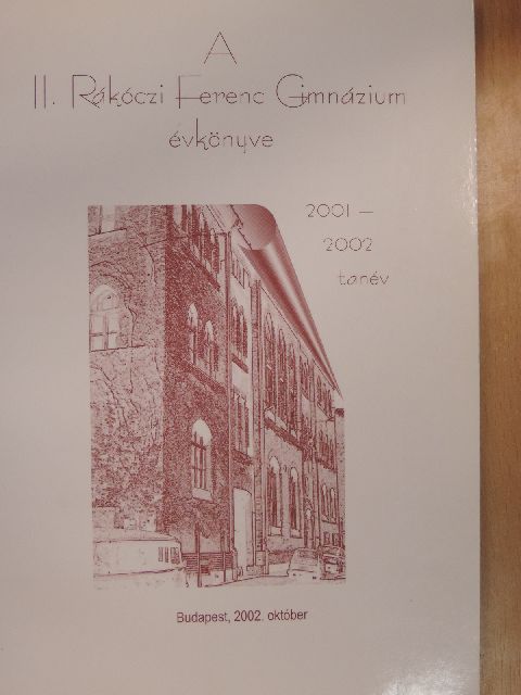 A II. Rákóczi Ferenc Gimnázium évkönyve 2001-2002 tanév [antikvár]