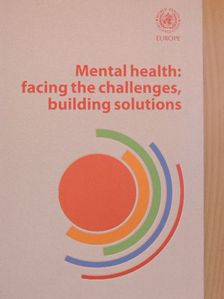 Mental health: facing the challenges, building solutions [antikvár]