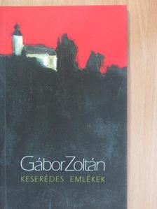 Gábor Zoltán - Keserédes emlékek [antikvár]