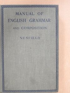 J. C. Nesfield - Manual of English Grammar and Composition [antikvár]