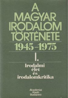 BÉLÁDI MIKLÓS - A magyar irodalom története 1945-1975 I. [antikvár]