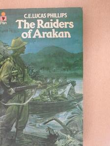 C. E. Lucas Phillips - The raiders of arakan [antikvár]