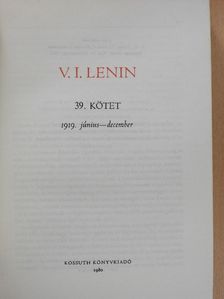 Vlagyimir Iljics Lenin - V. I. Lenin összes művei 39. [antikvár]