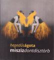 Hegedűs Ágota - Miszizdontdisztörb [antikvár]