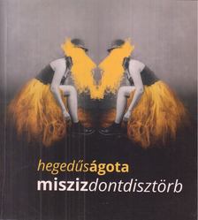 Hegedűs Ágota - Miszizdontdisztörb [antikvár]