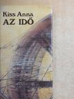 Kiss Anna - Az idő [antikvár]