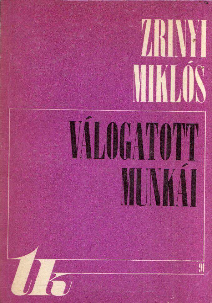 Zrínyi Miklós - Zrínyi Miklós válogatott munkái I-II. [antikvár]