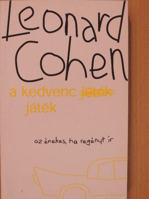 Leonard Cohen - A kedvenc játék [antikvár]