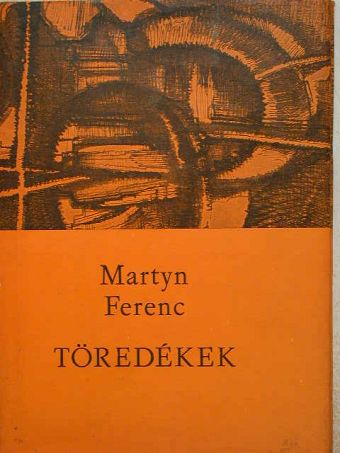 Martyn Ferenc - Töredékek [antikvár]
