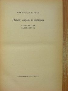Gál György Sándor - Hazám, hazám, te mindenem [antikvár]