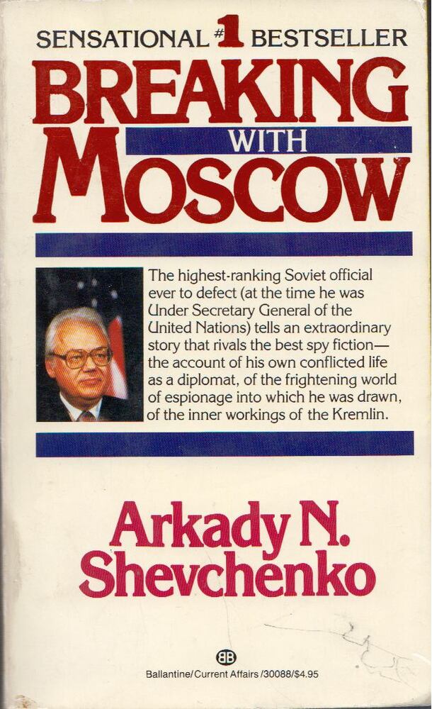SHEVCHENKO, ARKADY N. - Breaking with Moscow [antikvár]