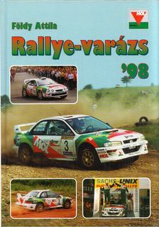 Földy Attila - Rallye-varázs '98 [antikvár]