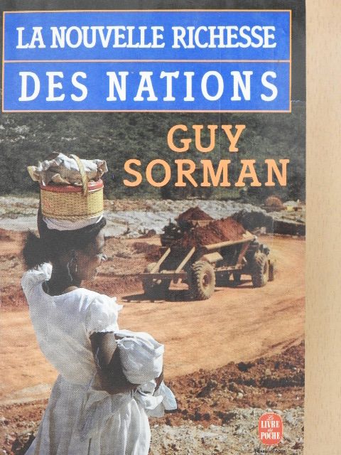 Guy Sorman - La Nouvelle Richesse des Nations [antikvár]