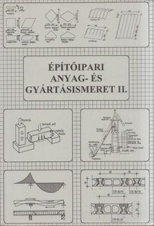 Építőipari anyag- és gyártásismeret II. [antikvár]