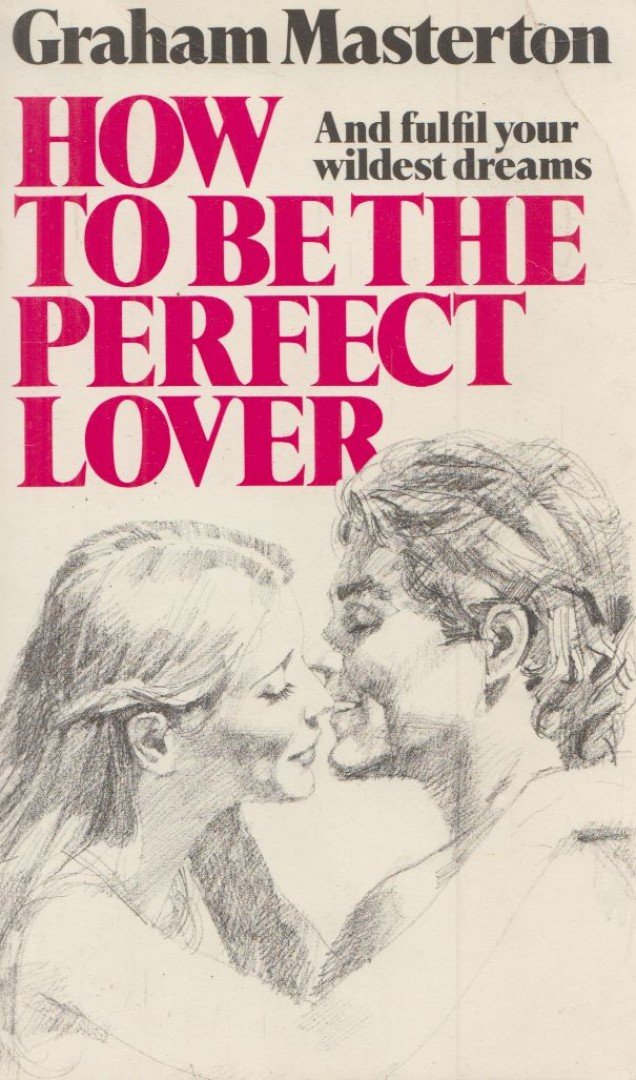 Graham Masterton - How to be the perfect lover [antikvár]