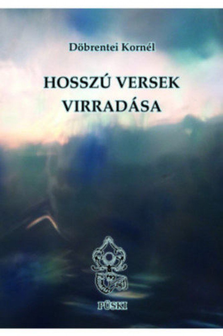 DÖBRENTEI KORNÉL - Hosszú versek Virradása [antikvár]