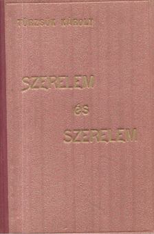 Törzsök Károly - Szerelem és szerelem [antikvár]