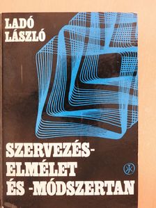 Dr. Ladó László - Szervezéselmélet és -módszertan (dedikált példány) [antikvár]