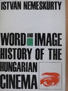 István Nemeskürty - Word and Image History of the Hungarian Cinema [antikvár]