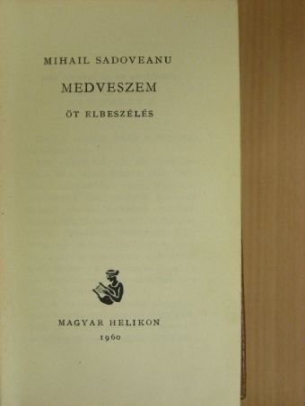 Mihail Sadoveanu - Medveszem [antikvár]