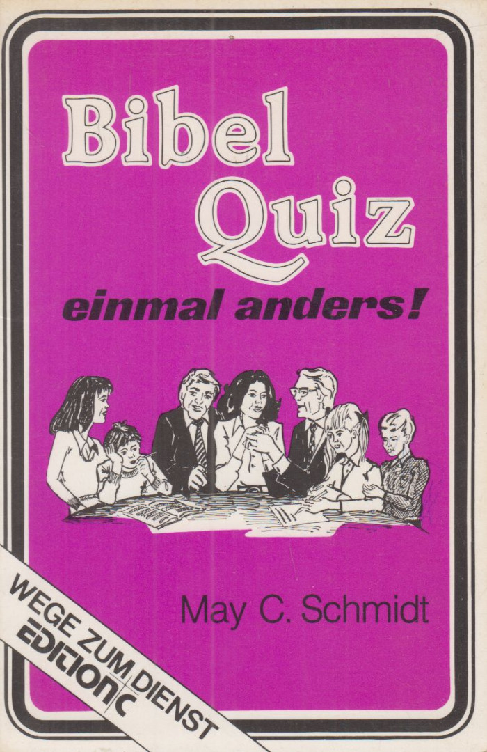 May C. Schmidt - Bibelquiz, einmal anders! [antikvár]