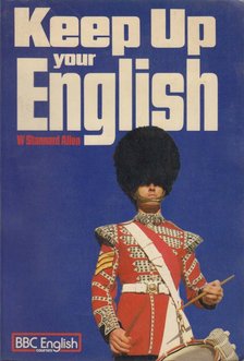 W. STANNARD ALLEN - Keep Up Your English [antikvár]