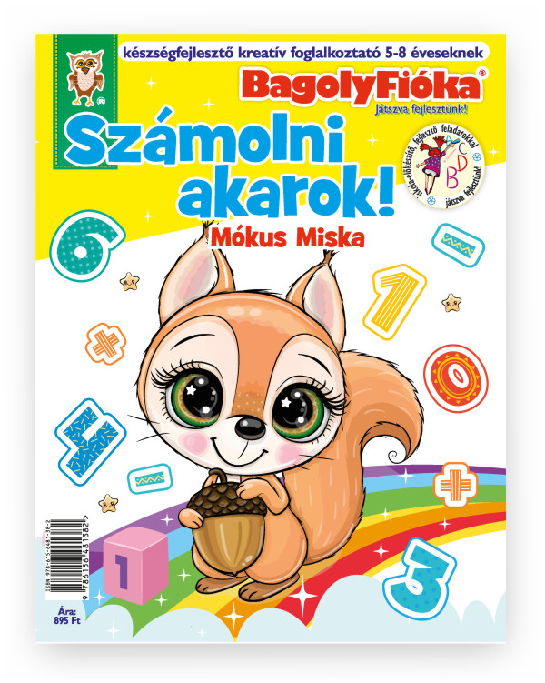 Jánossy Gábor[szerk.]-Jánossy-Kármán Mónika - BagolyFióka - Számolni akarok! Mókus Miska Kreatív foglalkoztató füzet