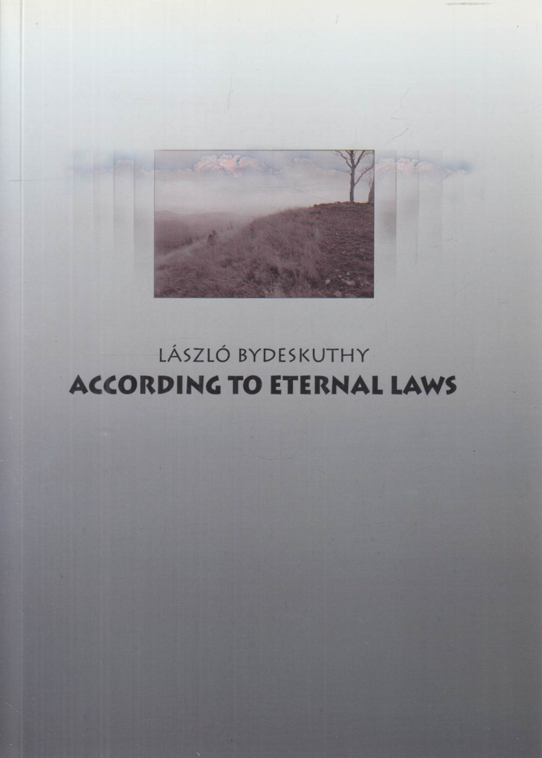 Bydeskúthy László - According to eternal laws [antikvár]