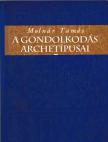 MOLNÁR TAMÁS - A gondolkodás archetípusai [antikvár]