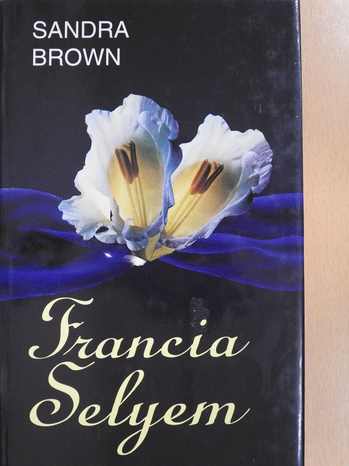 Sandra Brown - Francia Selyem (dedikált példány) [antikvár]