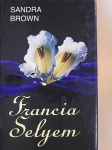 Sandra Brown - Francia Selyem (dedikált példány) [antikvár]