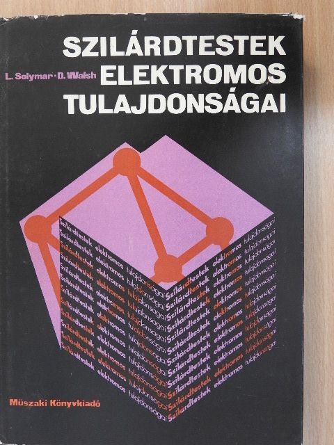 D. Walsh - Szilárdtestek elektromos tulajdonságai [antikvár]