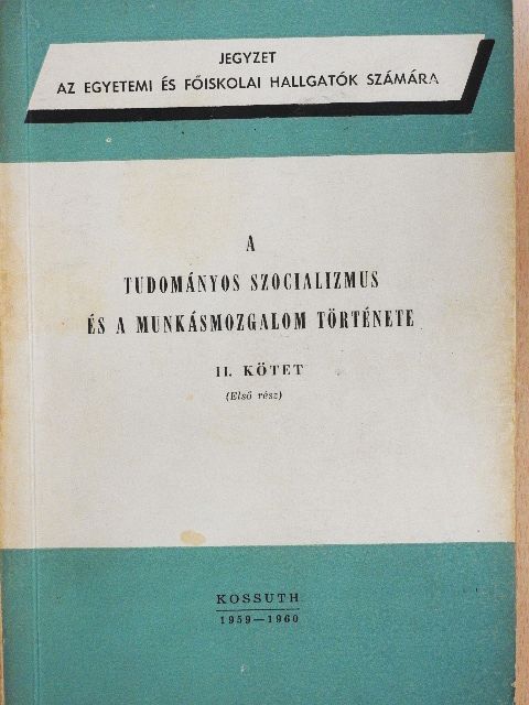 Dósa Rudolfné - A tudományos szocializmus és a munkásmozgalom története II/1. (töredék) [antikvár]