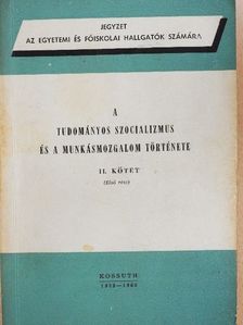Dósa Rudolfné - A tudományos szocializmus és a munkásmozgalom története II/1. (töredék) [antikvár]