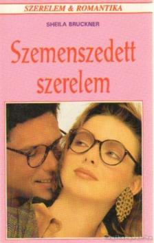 BRUCKNER, SHEILA - Szemenszedett szerelem [antikvár]