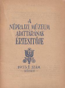 Morvay Péter - A néprajzi múzeum adattárának értesítője 1953. 1. szám [antikvár]