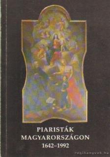 Holl Béla - Piaristák Magyarországon 1642-1992 [antikvár]