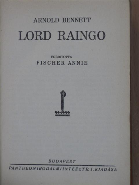 Arnold Bennett - Lord Raingo [antikvár]