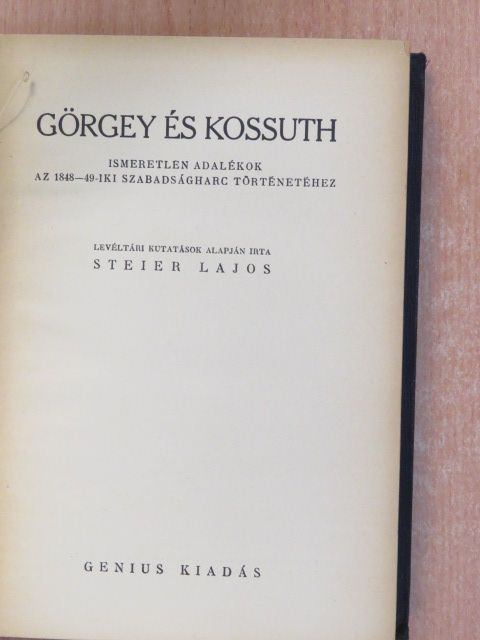 Steier Lajos - Görgey és Kossuth [antikvár]