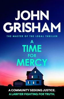 John Grisham - A Time for Mercy (Jake Brigance Series, Book 3)