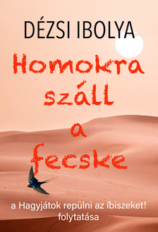 Dézsi Ibolya - Homokra száll a fecske