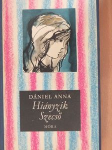 Dániel Anna - Hiányzik Szecső [antikvár]