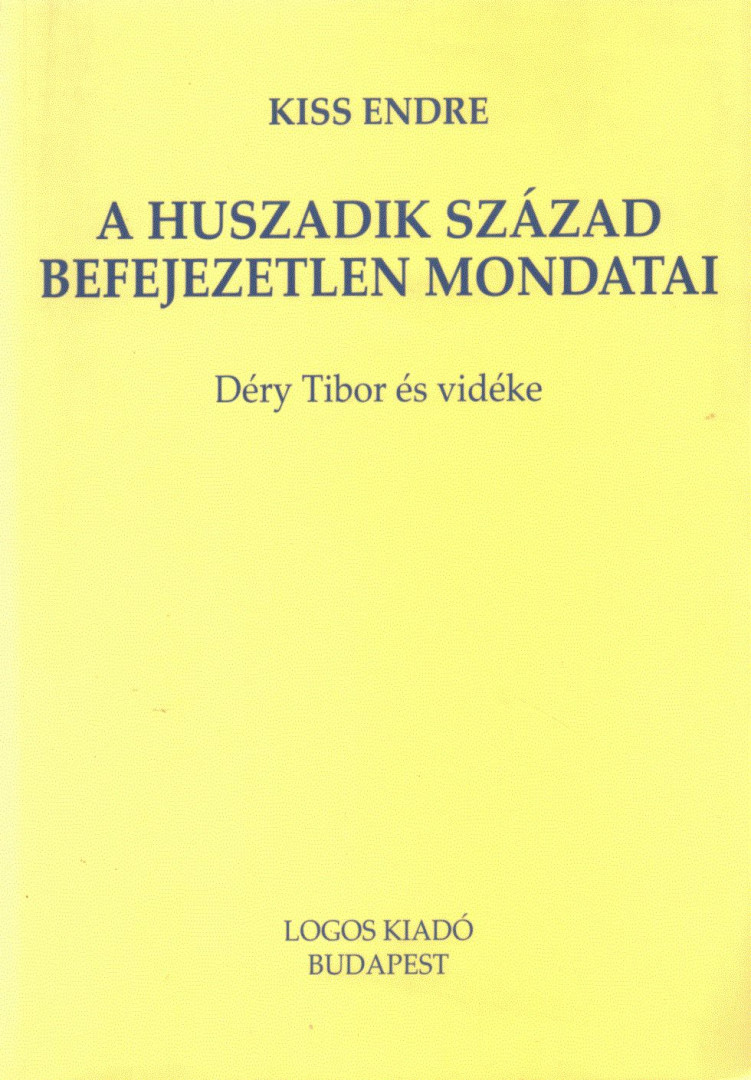 Kiss Endre - A huszadik század befejezetlen mondatai (dedikált) [antikvár]