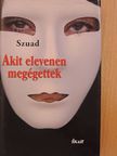 Szuad - Akit elevenen megégettek [antikvár]