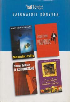 Finder, Joseph, Tolkien, Simon, Mary Higgins Clark, Sue Monk Kidd - Második esély / Paranoia / A koronatanú / A méhek titkos élete [antikvár]