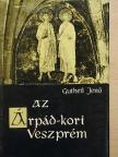 Gutheil Jenő - Az Árpád-kori Veszprém [antikvár]