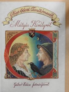 Pósa Lajos - Mátyás Királyról [antikvár]